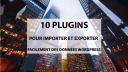 10 plugins pour importer et exporter facilement des données WordPress