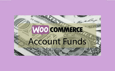 Plugin WooCommerce Account Funds – Alimenter les comptes clients avec des fonds