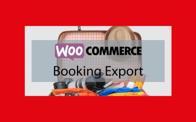 Plugin WooCommerce :WooCommerce Booking Export – Exporter les données de vos réservations