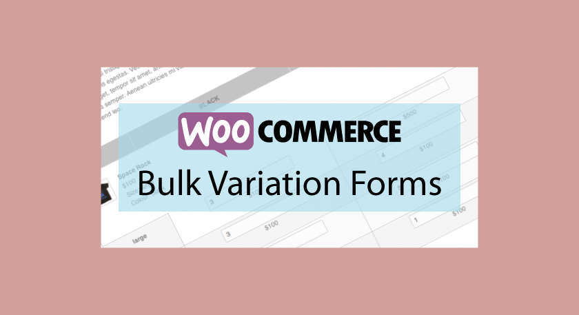 Woocommerce Bulk Variation Forms – Formulaires sur les variations des stocks de produits