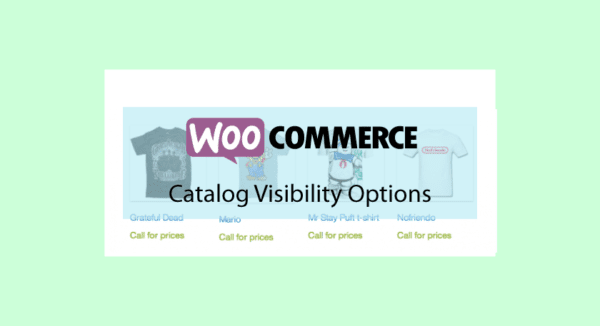 Woocommerce Catalog Visibility Options – Relooker votre catalogue