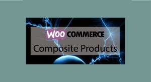 Plugin woocommerce Composite Products – Créer et offrir des kits de produits