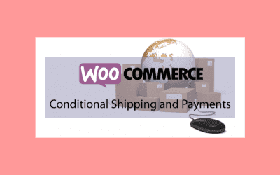 WooCommerce Conditional Shipping and Payments – Contrôler Livraisons et Paiements