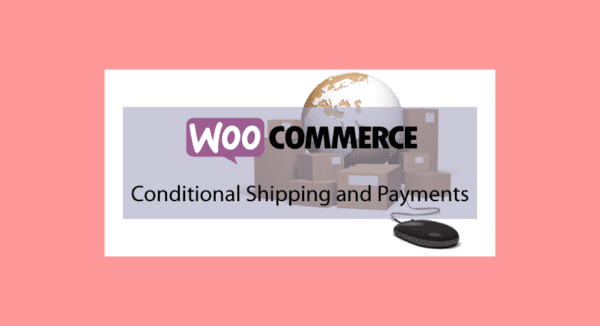 Woocommerce Conditional Shipping and Payments – Contrôle Livraison et paiements