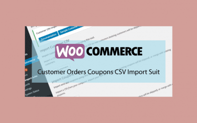 Woocommerce Customer Orders Coupons CSV Import Suit – Importation des clients, commandes et coupons en CSV