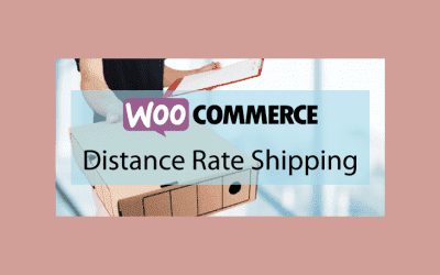 WOOCOMMERCE Distance Rate Shipping – Configuration des tarifs d’expédition