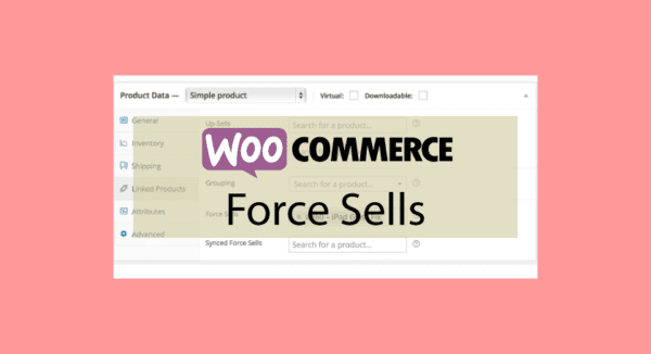 Woocommerce Force Sells – Lier des produits