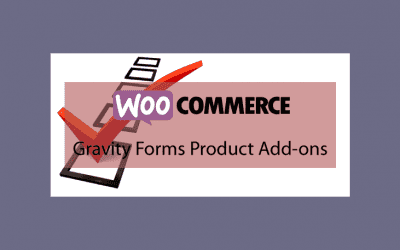 Woocommerce Gravity Forms Product Add-ons – Ajoutez des formulaire à vos fiches produit