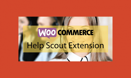 Woocommerce Help Scout Extension – Gestion des demandes d’aide avec Help Scout