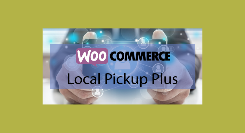 Woocommerce Local Pickup Plus – Récupérer votre commande chez votre vendeur
