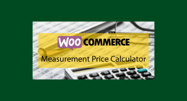 WOOCOMMERCE Measurement Price Calculator – Calculer vos produits en lot