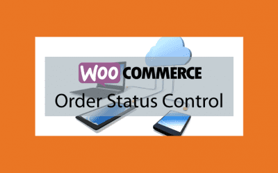 WooCommerce Order Status Control – Contrôle des commandes
