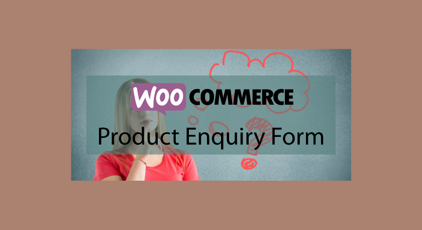 Woocommerce Product Enquiry Form –  Formulaire de demande de produit