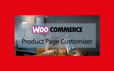 Plugin WooCommerce :WooCommerce Product Page Customizer – Personnaliser les pages de vos produits