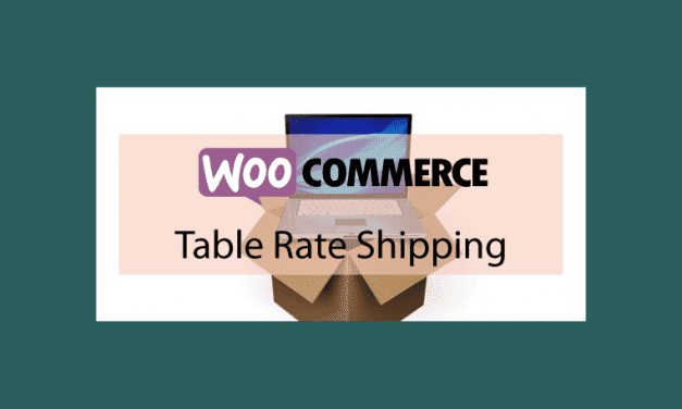 Woocommerce Table Rate Shipping – Extension des options d’expédition