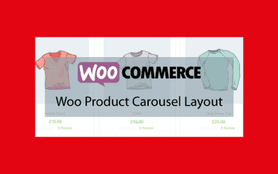 Plugin WooCommerce :Woo Product Carousel Layout – Présenter vos produits d’une toute autre manière