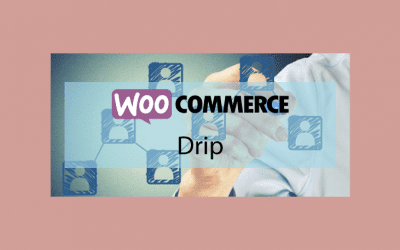 WooCommerce Drip – Améliorer votre boutique e-commerce avec Drip
