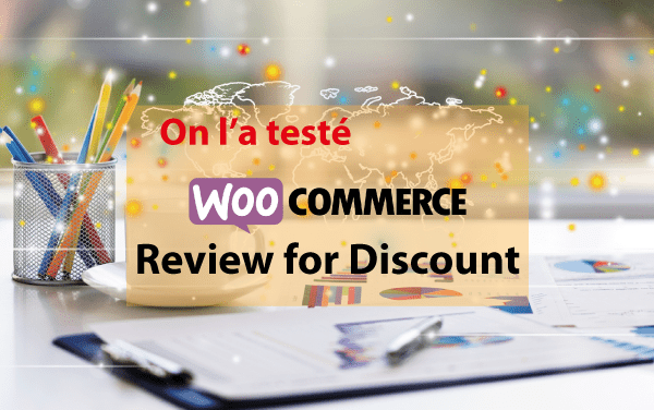 On a testé Review for Discount pour Woocommerce