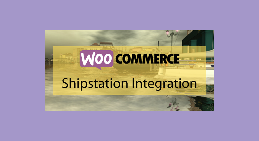 WOOCOMMERCE Shipstation Integration – Accélérer le processus d’expédition