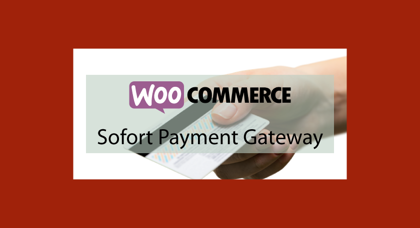 WOOCOMMERCE Sofort Payment Gateway – Virement bancaire via Sofort