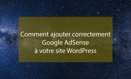 Comment ajouter correctement Google AdSense à votre site WordPress