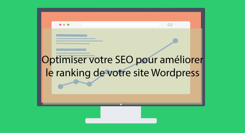 Optimiser votre SEO pour améliorer le ranking de votre site Wordpress ...
