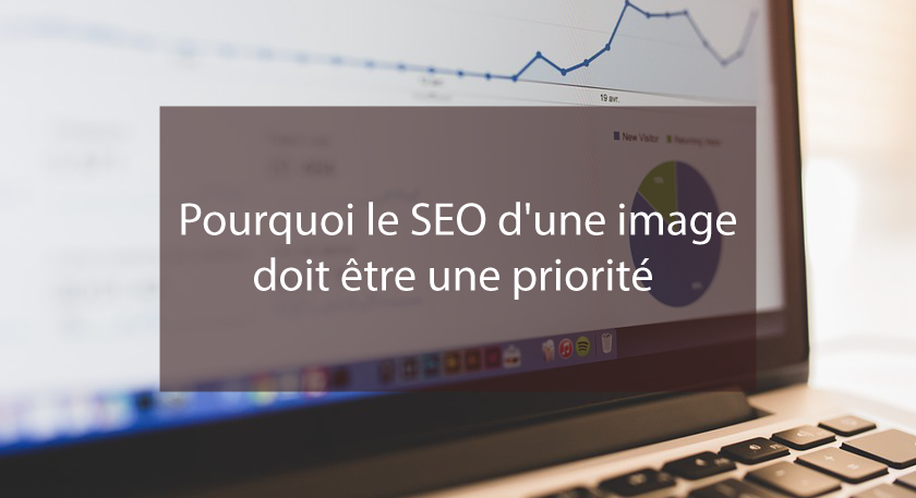 Pourquoi le SEO d'une image doit être une priorité (et 9 façon de le faire correctement)