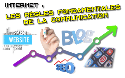 Les 7 Règles fondamentales pour bien communiquer sur internet