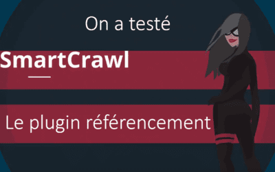 On a testé : Smart Crawl Pro un plugin pour le référencement naturel