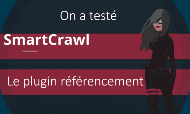 On a testé : Smart Crawl Pro un plugin pour le référencement naturel