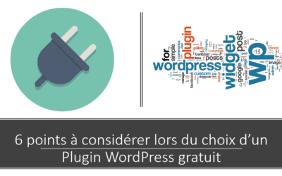 6 points à considérer lors du choix d’un Plugin WordPress gratuit