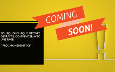 Pourquoi chaque site Web devrait-il commencer avec une page  » Prochainement ici » ?