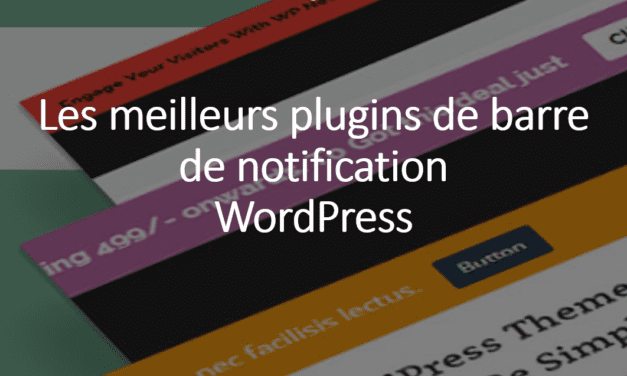 Les meilleurs plugins de barre de notification WordPress