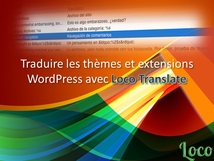 Traduire les thèmes et extensions WordPress avec Loco Translate