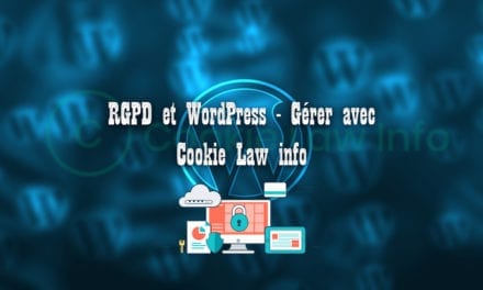 RGPD et WordPress – Gerer avec Cookie Law info