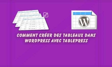 Comment créer des tableaux dans WordPress avec TablePress