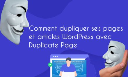 Comment dupliquer ses pages et articles WordPress avec Duplicate Page