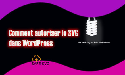 Comment autoriser le SVG dans WordPress
