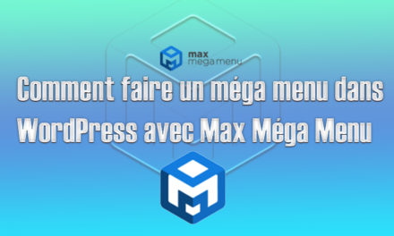 Comment faire un méga menu dans WordPress avec Max Méga Menu