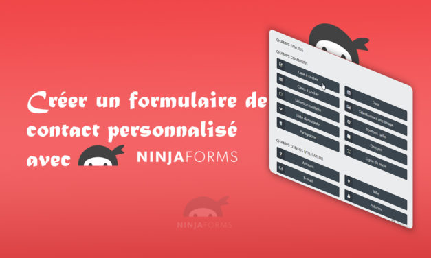 Créer un formulaire de contact personnalisé avec Ninja Form