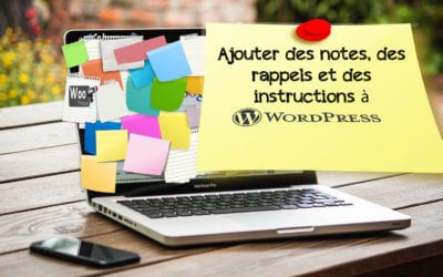 Ajouter des notes, des rappels et des instructions à WordPress