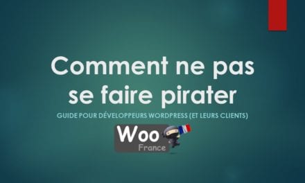 Comment ne pas se faire pirater – guide pour développeurs WordPress (et leurs clients)