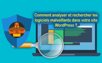 Comment analyser et rechercher les logiciels malveillants dans votre site WordPress ?