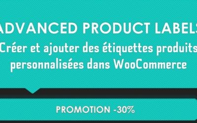 Advanced Product Labels – créer et ajouter des étiquettes produits personnalisées