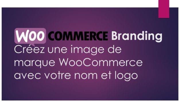 WooCommerce Branding – Créez une image de marque WooCommerce avec votre nom et logo