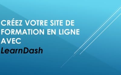 Créez votre site de formation en ligne avec LearnDash et WordPress