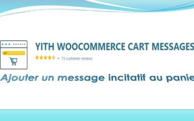 YITH WooCommerce Cart Messages Premium – Ajouter un message incitatif au panier