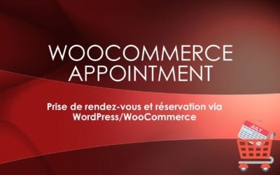 WooCommerce Appointment - Prise de rendez-vous et réservation via WordPress/WooCommerce
