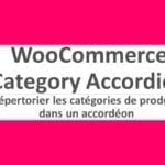 WooCommerce Category Accordion - Répertorier les catégories de produits dans un accordéon