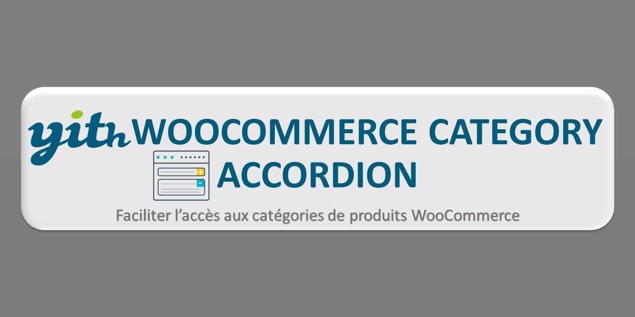 YITH WooCommerce Category Accordion - Faciliter l’accès aux catégories de produits WooCommerce